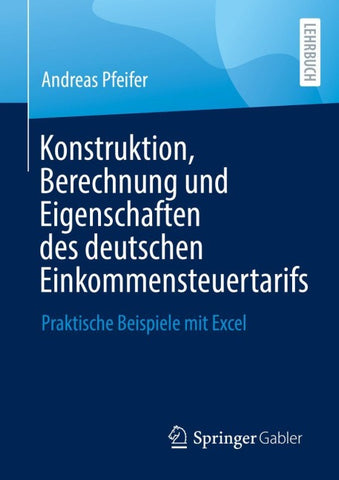 Konstruktion, Berechnung und Eigenschaften des deutschen Einkommensteuertarifs