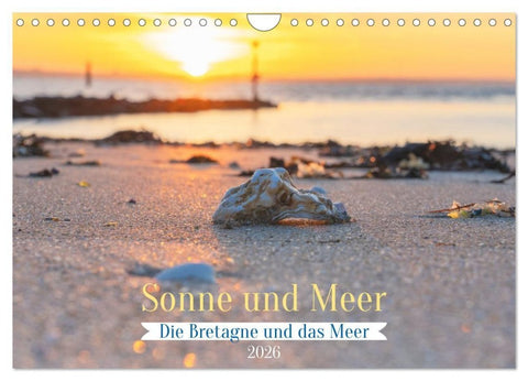Die Bretagne - Sonne und das Meer (Wandkalender 2026 DIN A4 quer), CALVENDO Monatskalender