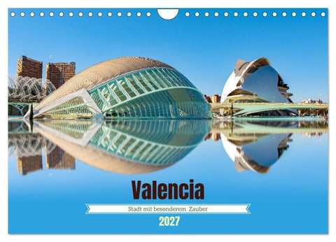 Valencia - Stadt mit besonderem Zauber (Wandkalender 2027 DIN A4 quer), CALVENDO Monatskalender