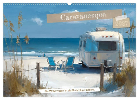 Caravanesque (Wandkalender 2027 DIN A2 quer), CALVENDO Monatskalender
