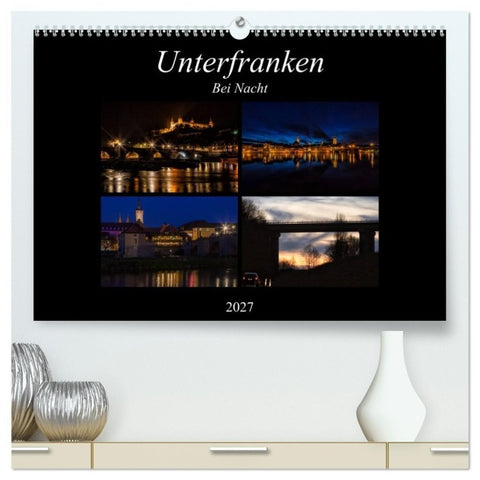 Unterfranken bei Nacht (hochwertiger Premium Wandkalender 2027 DIN A2 quer), Kunstdruck in Hochglanz