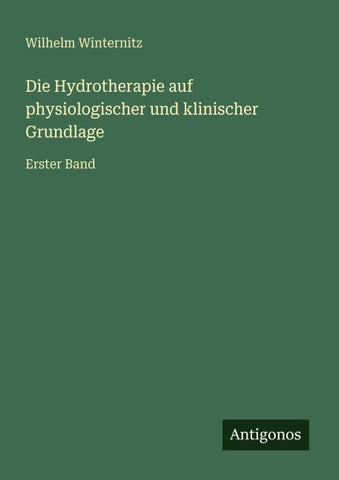 Die Hydrotherapie auf physiologischer und klinischer Grundlage