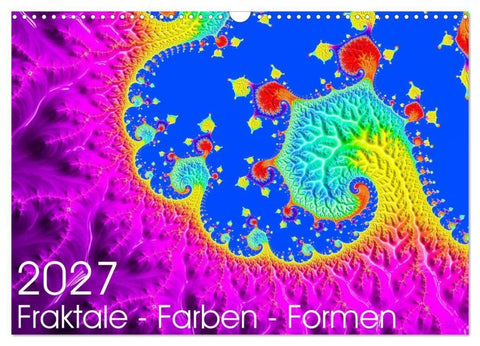 Fraktale - Farben - Formen 2027 (Wandkalender 2027 DIN A3 quer), CALVENDO Monatskalender