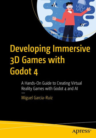 Developing Immersive 3D Games with Godot 4