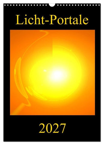 Licht-Portale (Wandkalender 2027 DIN A3 hoch), CALVENDO Monatskalender