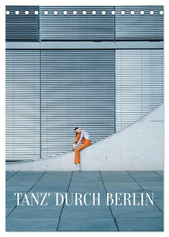 Tanz' durch Berlin (Tischkalender 2026 DIN A5 hoch), CALVENDO Monatskalender