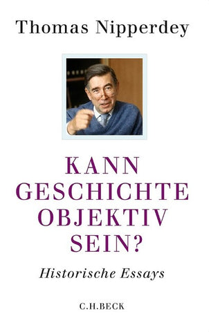 Beck'sche Reihe / Kann Geschichte objektiv sein?