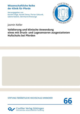 Validierung und klinische Anwendung eines mit Druck- und Lagesensoren ausgestatteten Hufschuhs bei Pferden