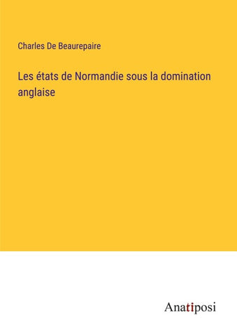 Les états de Normandie sous la domination anglaise