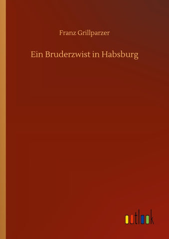 Ein Bruderzwist in Habsburg