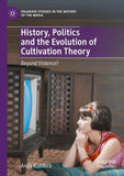 History, Politics and the Evolution of Cultivation Theory