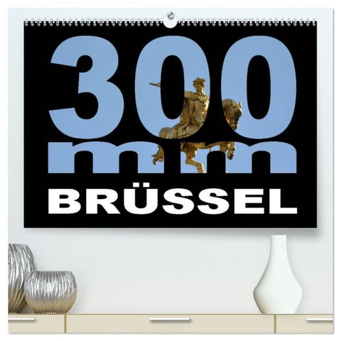 300mm - Brüssel (hochwertiger Premium Wandkalender 2027 DIN A2 quer), Kunstdruck in Hochglanz