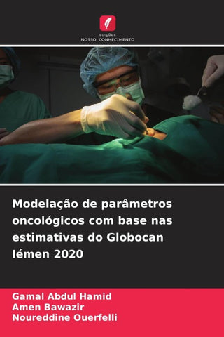 Modelação de parâmetros oncológicos com base nas estimativas do Globocan Iémen 2020