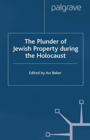The Plunder of Jewish Property during the Holocaust