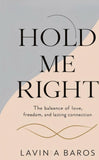 HOLD ME RIGHT