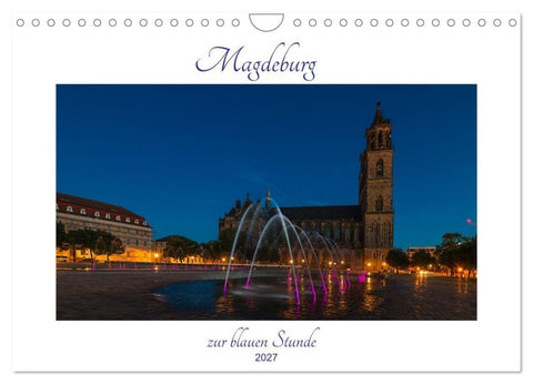 Magdeburg zur blauen Stunde (Wandkalender 2027 DIN A4 quer), CALVENDO Monatskalender