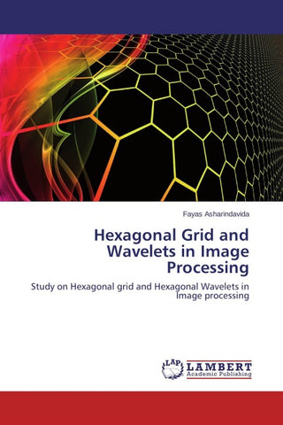 Hexagonal Grid and Wavelets in Image Processing