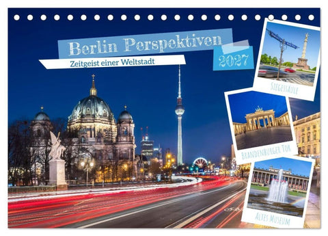 Berlin Perspektiven - Zeitgeist einer Weltstadt (Tischkalender 2027 DIN A5 quer), CALVENDO Monatskalender