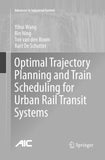 Optimal Trajectory Planning and Train Scheduling for Urban Rail Transit Systems