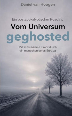Vom Universum geghosted | Ein postapokalyptischer Roadtrip
