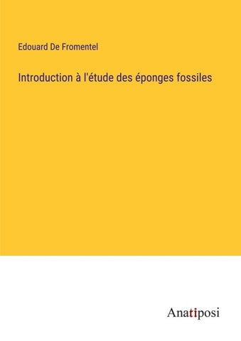 Introduction à l'étude des éponges fossiles