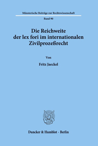 Die Reichweite der lex fori im internationalen Zivilprozeßrecht.
