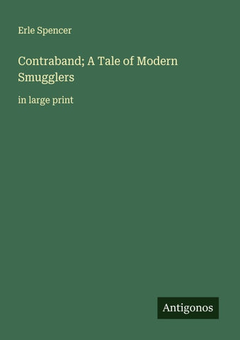 Contraband; A Tale of Modern Smugglers