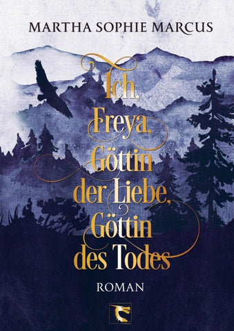 Ich, Freya, Göttin der Liebe, Göttin des Todes