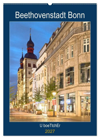 Beethovenstadt Bonn (Wandkalender 2027 DIN A2 hoch), CALVENDO Monatskalender
