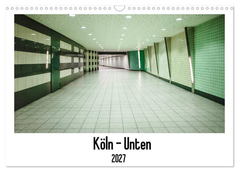 Köln - Unten (Wandkalender 2027 DIN A3 quer), CALVENDO Monatskalender