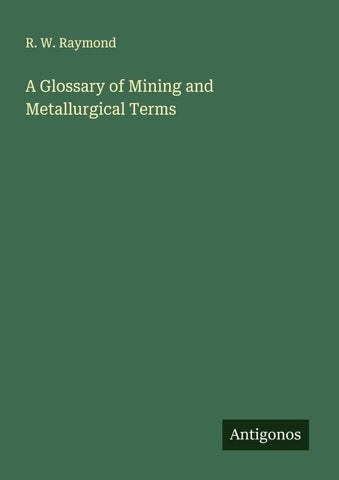 A Glossary of Mining and Metallurgical Terms