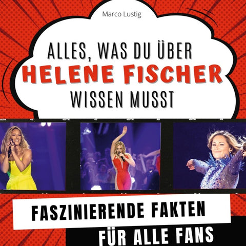 Alles, was du über Helene Fischer wissen musst
