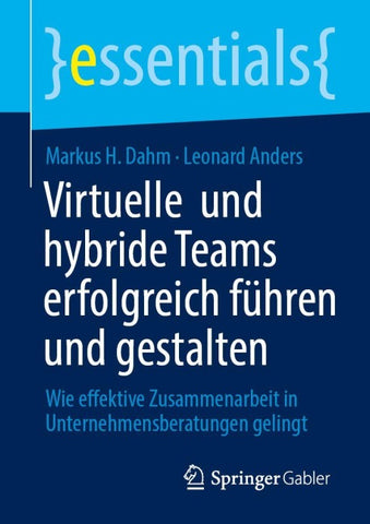 Virtuelle und hybride Teams erfolgreich führen und gestalten