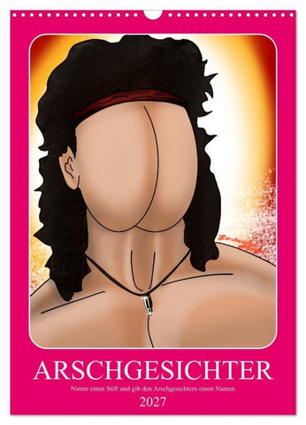 Arschgesichter (Wandkalender 2027 DIN A3 hoch), CALVENDO Monatskalender
