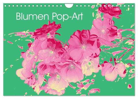 Blumen Pop-Art (Wandkalender 2027 DIN A4 quer), CALVENDO Monatskalender