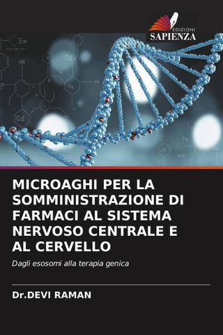 MICROAGHI PER LA SOMMINISTRAZIONE DI FARMACI AL SISTEMA NERVOSO CENTRALE E AL CERVELLO