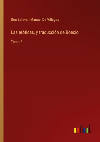 Las eróticas, y traducción de Boecio