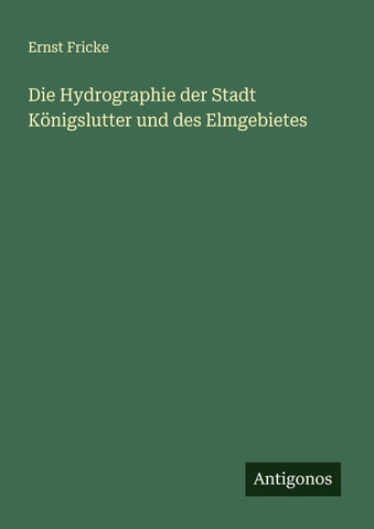 Die Hydrographie der Stadt Königslutter und des Elmgebietes