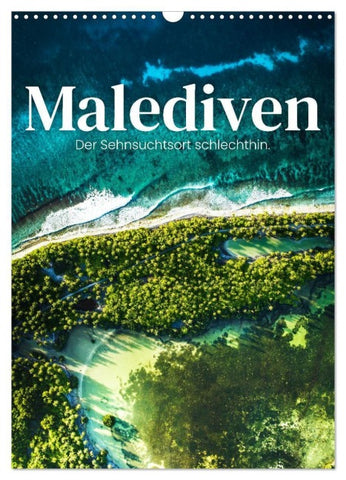 Malediven - Der Sehnsuchtsort schlechthin. (Wandkalender 2027 DIN A3 hoch), CALVENDO Monatskalender