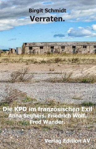 Verraten. Die KPD im französischen Exil