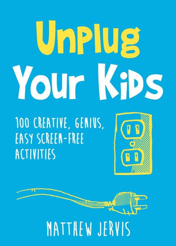 Unplug Your Kids