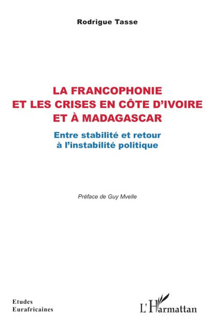 La francophonie et les crises en Côte d'Ivoire et à Madagascar