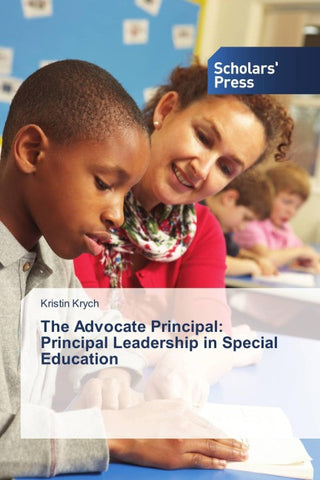 The Advocate Principal: Principal Leadership in Special Education