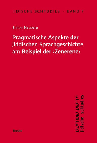 Pragmatische Aspekte der jiddischen Sprachgeschichte am Beispiel der 'Zenerene'