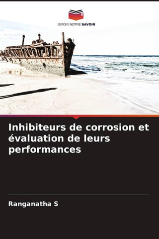 Inhibiteurs de corrosion et évaluation de leurs performances