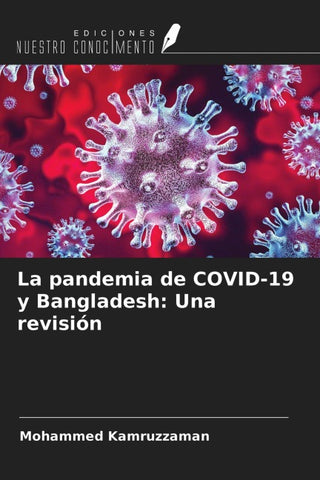 La pandemia de COVID-19 y Bangladesh: Una revisión