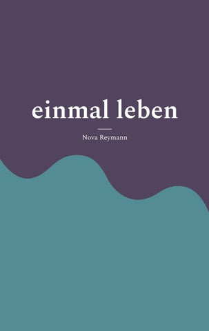 einmal leben
