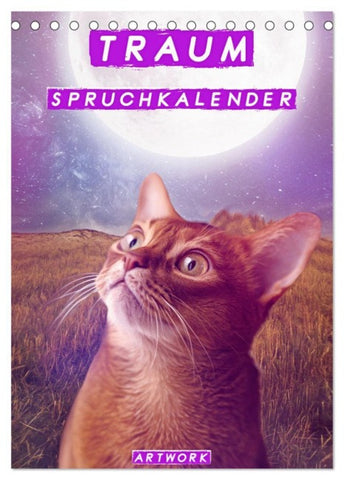 Traum Spruchkalender - Artwork (Tischkalender 2027 DIN A5 hoch), CALVENDO Monatskalender