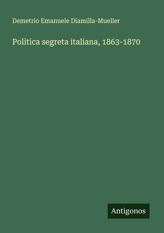 Politica segreta italiana, 1863-1870