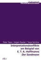 Interpretationskonflikte am Beispiel von E.T.A. Hoffmanns "Der Sandmann"